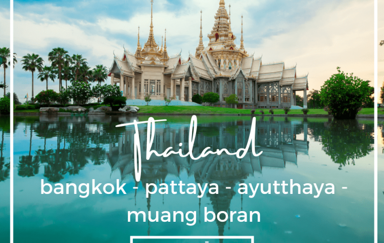 BANGKOK - PATTAYA - AYUTTHAYA - MUANG BORAN (5N4Đ)