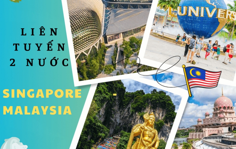 LIÊN TUYẾN HAI NƯỚC SINGAPORE - MALAYSIA 4 NGÀY 3 ĐÊM