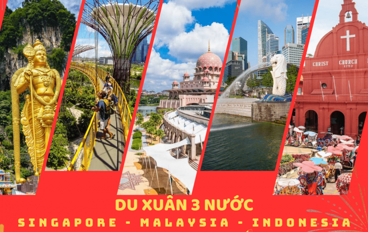 SINGAPORE - INDONESIA - MALAYSIA (TẾT)